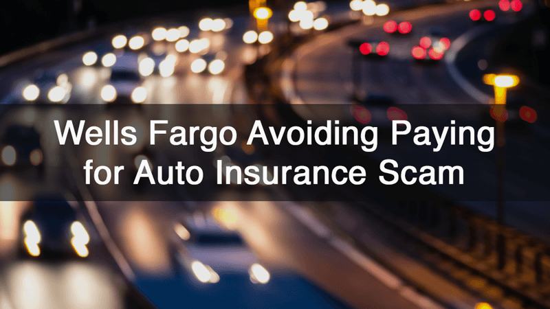 Wells Fargo Auto Insurance Scam